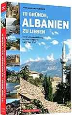 Reiseführer: 111 Gründe, Albanien zu lieben